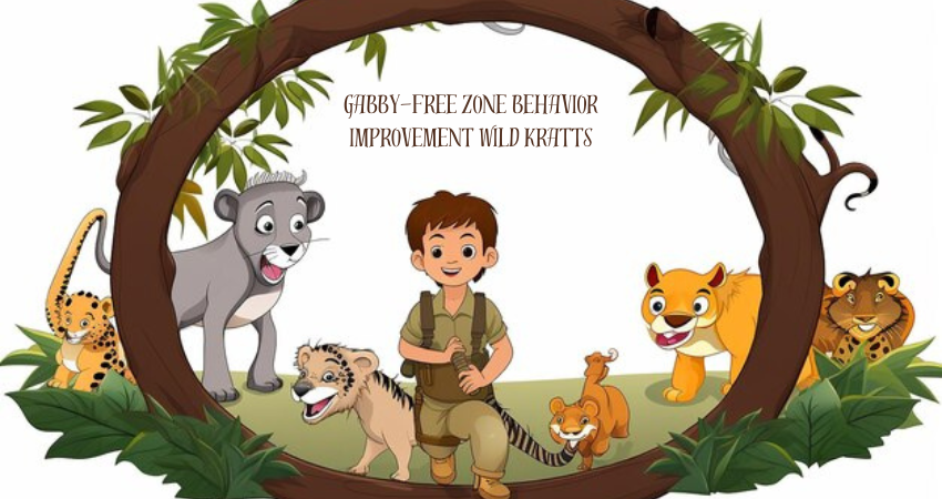 gabby-free zone behavior improvement wild kratts