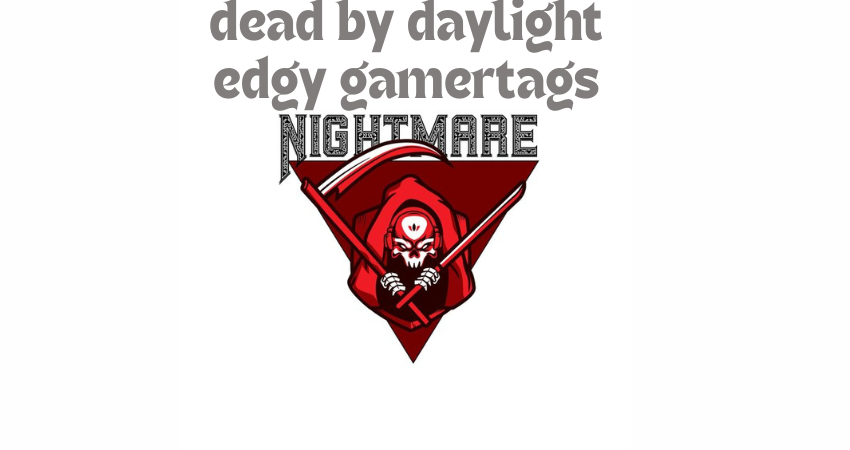 dead by daylight edgy gamertags